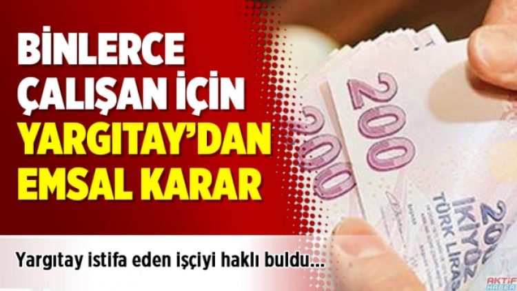 Binlerce çalışan için Yargıtay’dan emsal karar