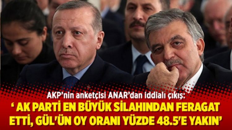 ANAR: AK Parti en büyük silahından feragat etti, Gül’ün oy oranı yüzde 48.5’e yakın