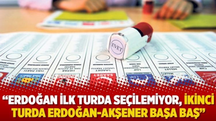 Gezici anketi: Erdoğan ilk turda seçilemiyor, ikinci turda Erdoğan-Akşener başa baş
