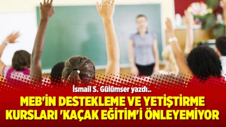 MEB’in Destekleme ve Yetiştirme Kursları ‘kaçak eğitim’i önleyemiyor