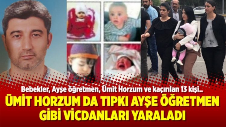Ümit Horzum da tıpkı Ayşe Öğretmen gibi vicdanları yaraladı