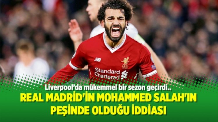 Real Madrid’in Mohammed Salah’ın peşinde olduğu iddiası