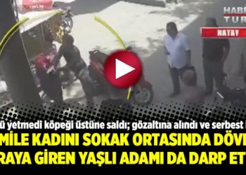Hamile kadını sokak ortasında dövdü; araya giren yaşlı adamı da darp etti