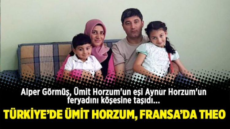 Türkiye’de Ümit Horzum, Fransa’da Theo