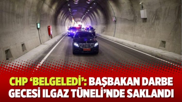 CHP ‘belgeledi’: ‘Başbakan darbe gecesi Ilgaz Tüneli’nde saklandı’
