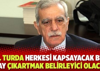‘2. turda herkesi kapsayacak bir aday çıkartmak belirleyici olacak’