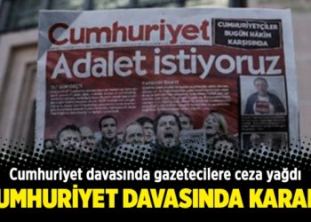 Cumhuriyet davasında gazetecilere ceza yağdı