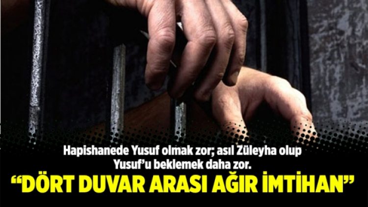 “Dört Duvar Arası Ağır İmtihan”