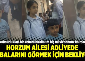 Horzum ailesi adliyede babalarını görmek için bekliyor
