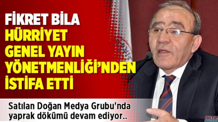 Fikret Bila görevinden ayrıldı!