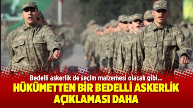 Hükümetten bir bedelli askerlik açıklaması daha