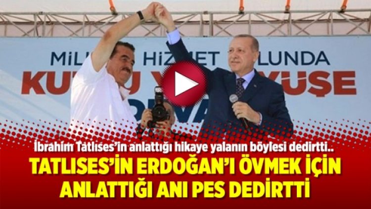 Tatlıses’in Erdoğan’ı övmek için anlattığı anı pes dedirtti