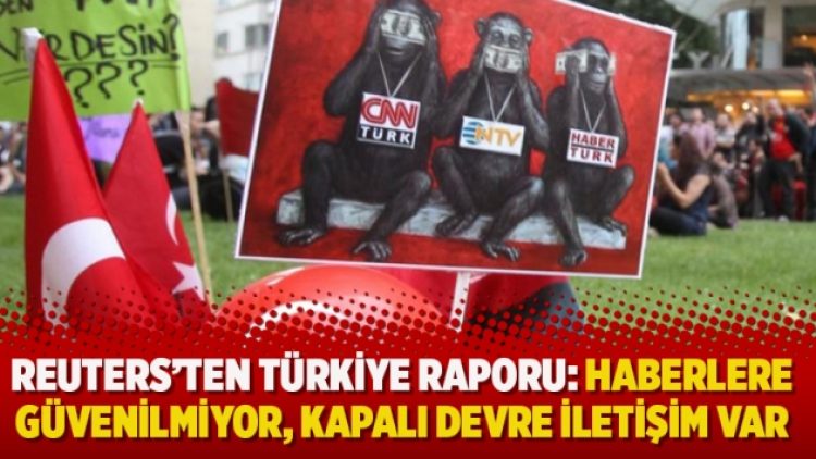 Reuters’ten Türkiye raporu: Haberlere güvenilmiyor, kapalı devre iletişim var