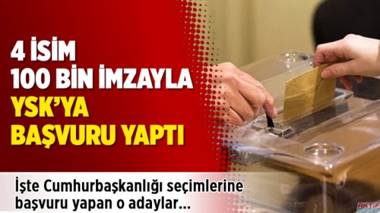 100 bin imzayla adaylık için süre doldu, 4 isim başvuru yaptı