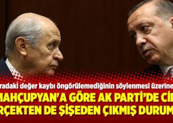 Mahçupyan’a göre AK Parti’de cin gerçekten de şişeden çıkmış durumda