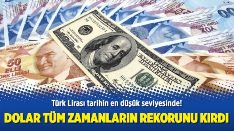 Dolar yeniden rekor kırdı; Türk Lirası tarihin en düşük seviyesinde!