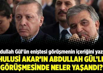 Hulusi Akar’ın Gül’le görüşmesinde neler yaşandı?