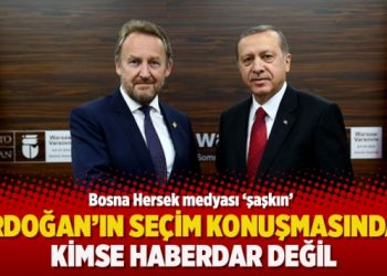 Bosna Hersek medyası ‘şaşkın’: Erdoğan’ın seçim konuşmasından kimse haberdar değil