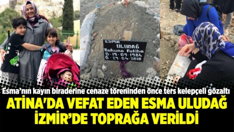 Atina’da vefat eden Esma Uludağ İzmir’de toprağa verildi