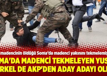 Soma’da madenci tekmeleyen Yusuf Yerkel de AKP’den aday adayı oldu