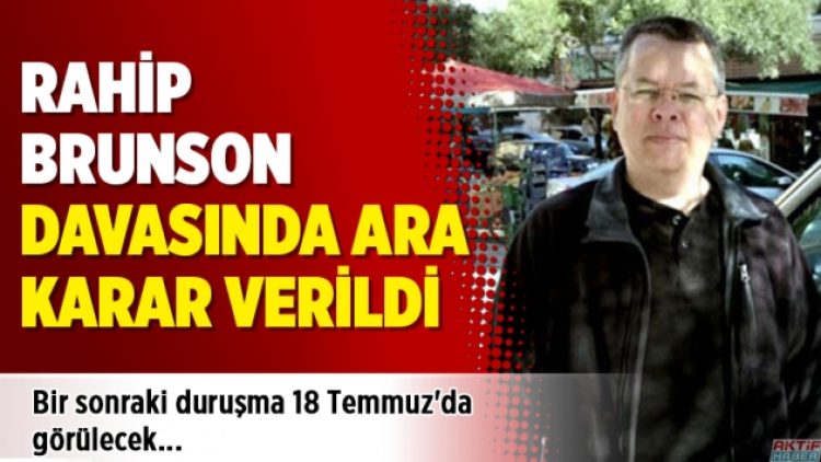 Rahip Brunson davasında ara karar verildi