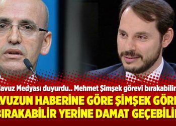 Havuzun haberine göre Şimşek görevi bırakabilir yerine damat geçebilir
