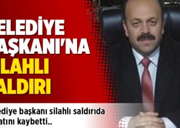 Belediye başkanı silahlı saldırıda hayatını kaybetti