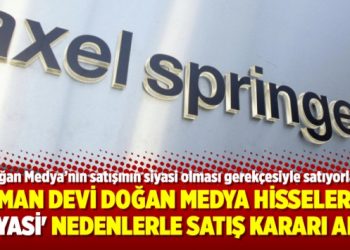Alman devi Doğan Medya hisselerini ‘siyasi’ nedenlerle satış kararı aldı