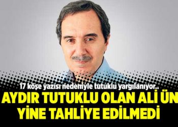 20 aydır tutuklu olan Ali Ünal yine tahliye edilmedi