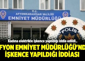Afyonkarahisar Emniyet Müdürlüğü’nde işkence yapıldığı iddiası