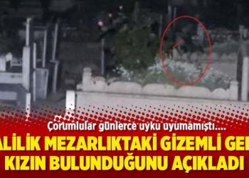Valilik mezarlıktaki gizemli genç kızın bulunduğunu açıkladı