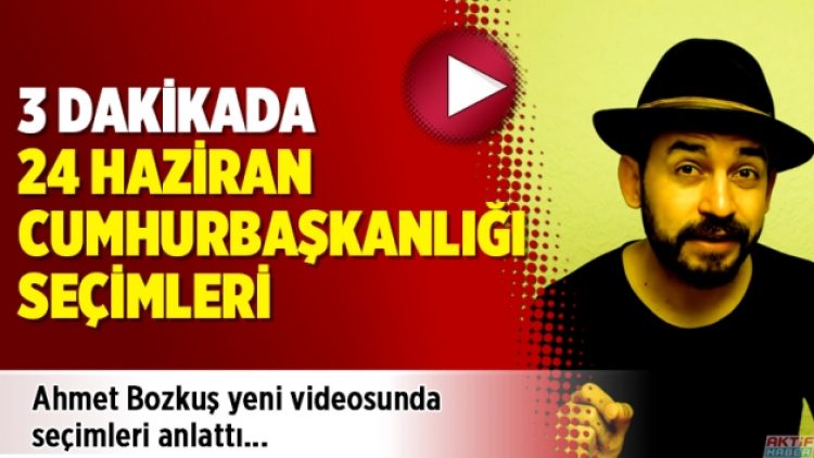 3 dakikada 24 Haziran Cumhurbaşkanlığı seçimleri