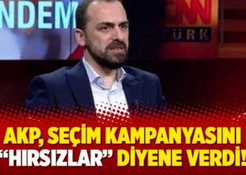 AKP, seçim kampanyasını “hırsızlar” diyene verdi!