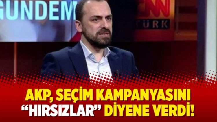 AKP, seçim kampanyasını “hırsızlar” diyene verdi!