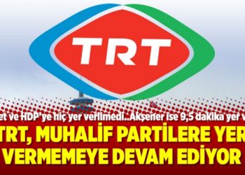 TRT, muhalif partilere yer vermemeye devam ediyor