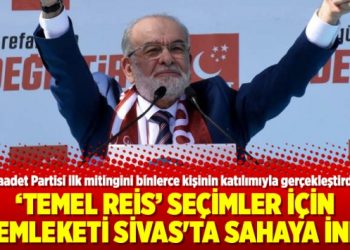 ‘Temel reis’ memleketi Sivas’ta sahaya indi