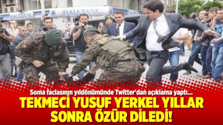 Tekmeci Yusuf Yerkel yıllar sonra özür diledi!