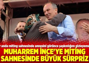 Muharrem İnce’ye miting sahnesinde büyük sürpriz