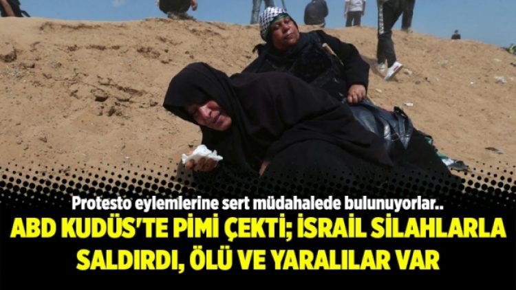 ABD Kudüs’te pimi çekti; İsrail silahlarla saldırdı, ölü ve yaralılar var