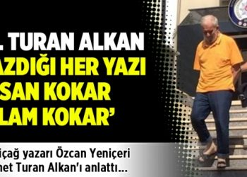 Özcan Yeniçeri Ahmet Turan Alkan’ı anlattı