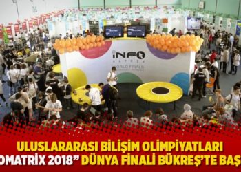 Uluslararası Bilişim Olimpiyatları “INFOMATRİX 2018” Dünya Finali Bükreş’te başladı