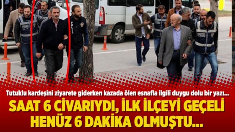 Saat 6 civarıydı, ilk ilçeyi geçeli henüz 6 dakika olmuştu…