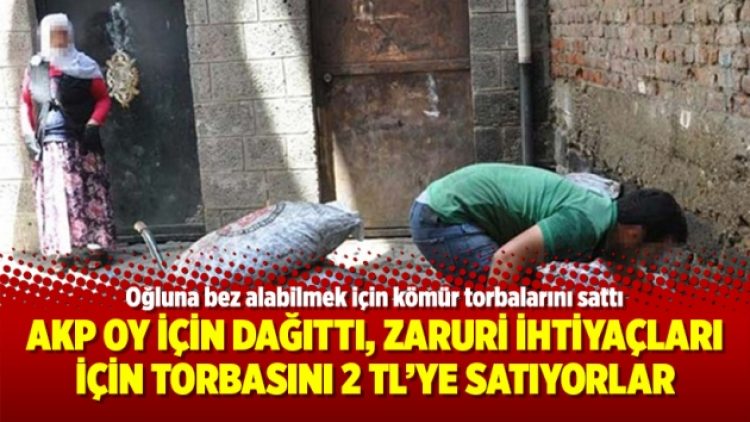 AKP oy için dağıttı, zaruri ihtiyaçları için torbasını 2 TL’ye satıyorlar