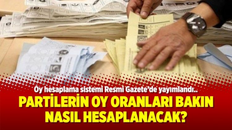 Partilerin oy oranları bakın nasıl hesaplanacak?