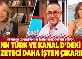 CNN Türk ve Kanal D’deki 3 gazeteci daha işten çıkarıldı