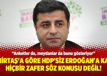 Demirtaş’a göre HDP’siz Erdoğan’a karşı hiçbir zafer söz konusu değil!
