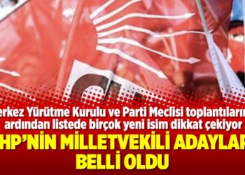 CHP’nin milletvekili adayları belli oldu