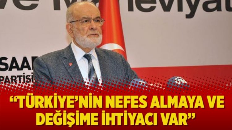 Karamollaoğlu: Türkiye’nin nefes almaya ve değişime ihtiyacı var