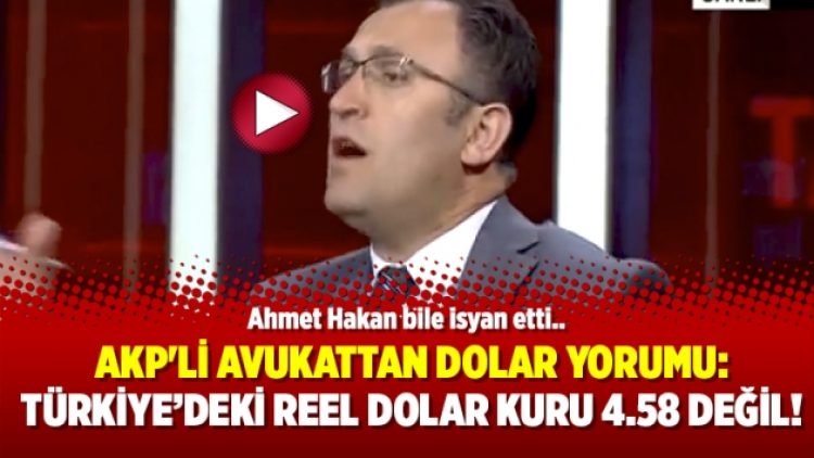 AKP’li Avukattan dolar yorumu: Türkiye’deki reel dolar kuru 4.58 değil