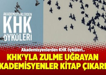 KHK’larla zulme uğrayan akademisyenlerin hikayeleri kitaplaştırıldı